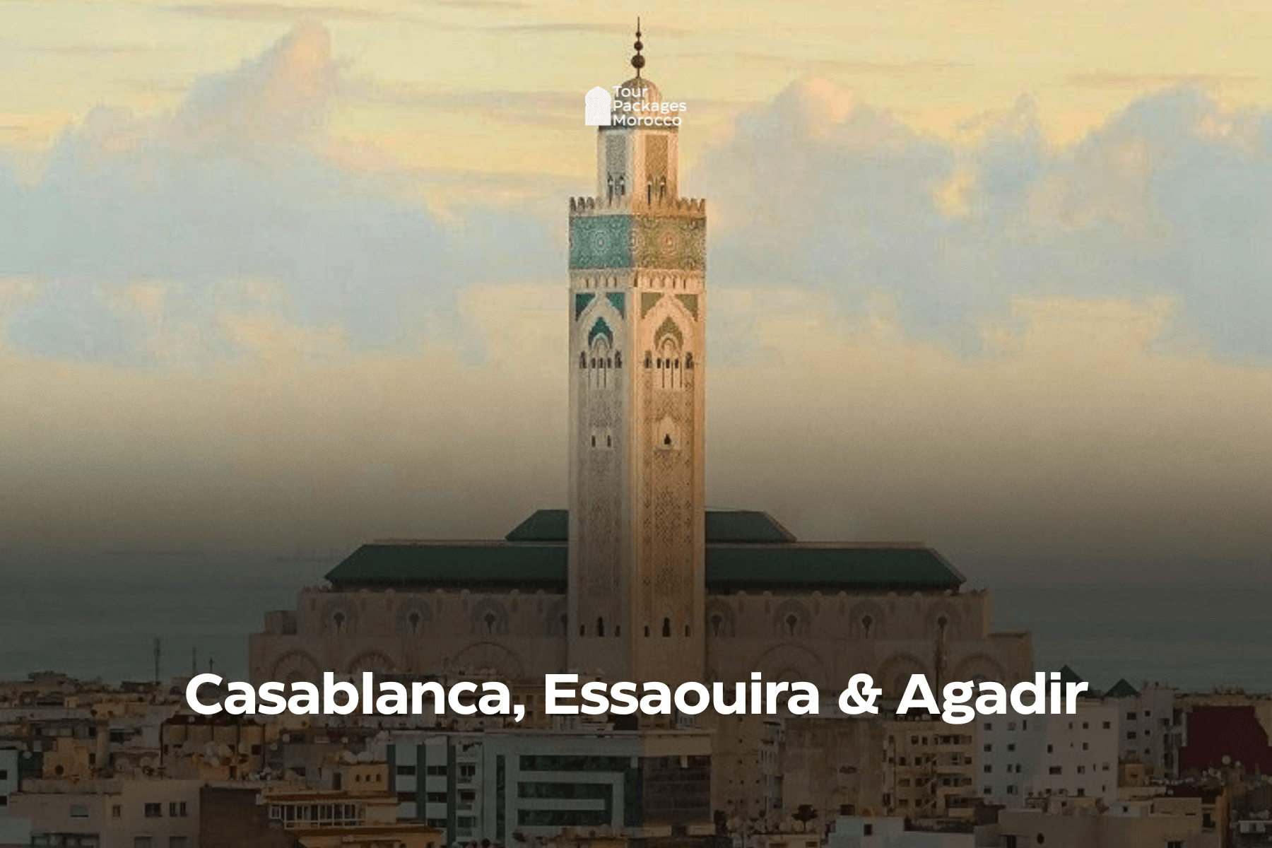 Casablanca, Essaouira & Agadir